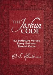 Joshua Code: 52 Scripture Verses Every Believer Should Know hinta ja tiedot | Hengelliset kirjat ja teologia | hobbyhall.fi