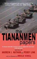 Tiananmen Papers: The Chinese Leadership's Decision to Use Force Against Their Own People - In Their Own Words hinta ja tiedot | Yhteiskunnalliset kirjat | hobbyhall.fi