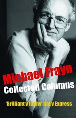 Michael Frayn Collected Columns hinta ja tiedot | Fantasia- ja scifi-kirjallisuus | hobbyhall.fi