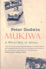 Mukiwa: A White Boy in Africa hinta ja tiedot | Elämäkerrat ja muistelmat | hobbyhall.fi