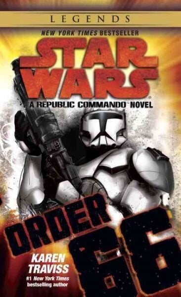 Order 66: Star Wars Legends (Republic Commando): A Republic Commando Novel hinta ja tiedot | Fantasia- ja scifi-kirjallisuus | hobbyhall.fi