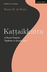 Kattaikkuttu: A Rural Theatre Tradition in South India hinta ja tiedot | Historiakirjat | hobbyhall.fi