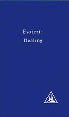 Esoteric Healing, Vol 4, v. 4, Esoteric Healing hinta ja tiedot | Elämäntaitokirjat | hobbyhall.fi