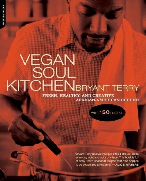 Vegan Soul Kitchen: Fresh, Healthy, and Creative African-American Cuisine hinta ja tiedot | Keittokirjat | hobbyhall.fi