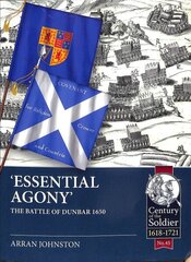 'Essential Agony': The Battle of Dunbar 1650 hinta ja tiedot | Historiakirjat | hobbyhall.fi