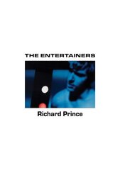 Richard Prince: The Entertainers: 19821983 hinta ja tiedot | Taidekirjat | hobbyhall.fi