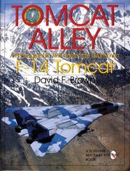 Tomcat Alley: A Photographic Roll Call of the Grumman F-14 Tomcat hinta ja tiedot | Yhteiskunnalliset kirjat | hobbyhall.fi