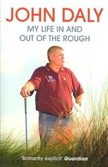 John Daly: My Life in and out of the Rough hinta ja tiedot | Terveys- ja ravitsemuskirjat | hobbyhall.fi