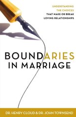 Boundaries in Marriage: Understanding the Choices That Make or Break Loving Relationships hinta ja tiedot | Hengelliset kirjat ja teologia | hobbyhall.fi