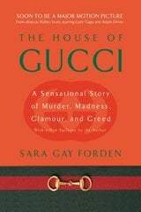 House of Gucci: A Sensational Story of Murder, Madness, Glamour, and Greed New edition hinta ja tiedot | Elämäkerrat ja muistelmat | hobbyhall.fi