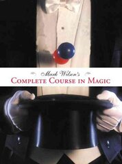 Mark Wilson's Complete Course in Magic hinta ja tiedot | Elämäntaitokirjat | hobbyhall.fi