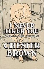 I Never Liked You: A Comic-strip Narrative Revised ed. hinta ja tiedot | Fantasia- ja scifi-kirjallisuus | hobbyhall.fi