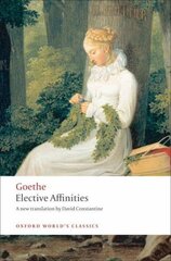 Elective Affinities: A Novel hinta ja tiedot | Fantasia- ja scifi-kirjallisuus | hobbyhall.fi