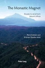 Monastic Magnet: Roads to and from Mount Athos New edition hinta ja tiedot | Historiakirjat | hobbyhall.fi