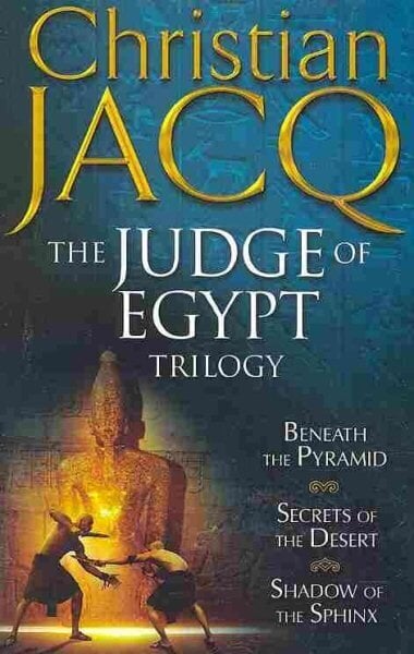 Judge of Egypt Trilogy: Beneath the Pyramid, Secrets of the Desert, Shadow of the Sphinx hinta ja tiedot | Fantasia- ja scifi-kirjallisuus | hobbyhall.fi