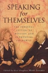 Speaking For Themselves: The Private Letters Of Sir Winston And Lady Churchill hinta ja tiedot | Elämäkerrat ja muistelmat | hobbyhall.fi