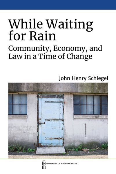 While Waiting for Rain: Community, Economy, and Law in a Time of Change hinta ja tiedot | Historiakirjat | hobbyhall.fi