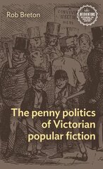 Penny Politics of Victorian Popular Fiction hinta ja tiedot | Historiakirjat | hobbyhall.fi