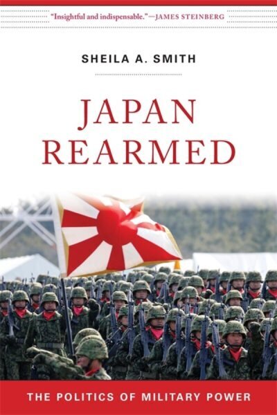 Japan Rearmed: The Politics of Military Power hinta ja tiedot | Historiakirjat | hobbyhall.fi