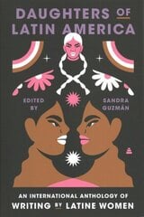 Daughters of Latin America: An International Anthology of Writing by Latine Women hinta ja tiedot | Runokirjat | hobbyhall.fi