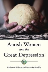 Amish Women and the Great Depression hinta ja tiedot | Historiakirjat | hobbyhall.fi