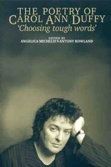 Poetry of Carol Ann Duffy: Choosing Tough Words hinta ja tiedot | Historiakirjat | hobbyhall.fi