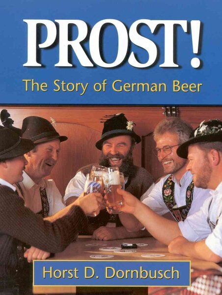 Prost!: The Story of German Beer hinta ja tiedot | Keittokirjat | hobbyhall.fi