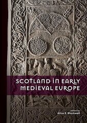 Scotland in Early Medieval Europe hinta ja tiedot | Historiakirjat | hobbyhall.fi