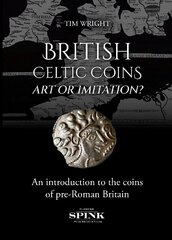 British Celtic Coins: Art or Imitation? hinta ja tiedot | Taidekirjat | hobbyhall.fi