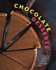 Chocolate Desserts: Over 100 Essential Recipes for the Chocolate Lover hinta ja tiedot | Keittokirjat | hobbyhall.fi