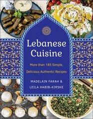 Lebanese Cuisine, New Edition: More than 185 Simple, Delicious, Authentic Recipes hinta ja tiedot | Keittokirjat | hobbyhall.fi