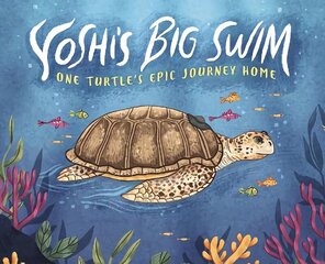 Yoshi's Big Swim: One Turtle's Epic Journey Home hinta ja tiedot | Nuortenkirjat | hobbyhall.fi