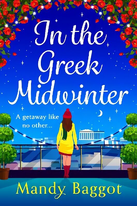 In the Greek Midwinter: A laugh-out-loud winter romance from Mandy Baggot hinta ja tiedot | Fantasia- ja scifi-kirjallisuus | hobbyhall.fi