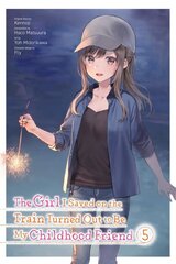 Girl I Saved on the Train Turned Out to Be My Childhood Friend, Vol. 5 (manga) hinta ja tiedot | Fantasia- ja scifi-kirjallisuus | hobbyhall.fi