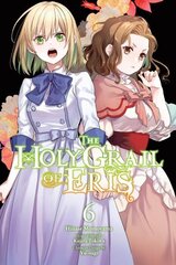 Holy Grail of Eris, Vol. 6 (manga) hinta ja tiedot | Fantasia- ja scifi-kirjallisuus | hobbyhall.fi