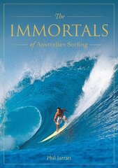 Immortals of Australian Surfing hinta ja tiedot | Terveys- ja ravitsemuskirjat | hobbyhall.fi