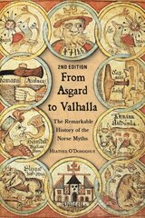 From Asgard to Valhalla: The Remarkable History of the Norse Myths 2nd edition hinta ja tiedot | Historiakirjat | hobbyhall.fi