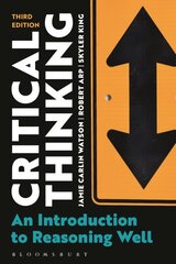 Critical Thinking: An Introduction to Reasoning Well 3rd edition hinta ja tiedot | Historiakirjat | hobbyhall.fi