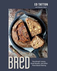 BReD: Sourdough Loaves, Small Breads, and Other Plant-Based Baking hinta ja tiedot | Keittokirjat | hobbyhall.fi