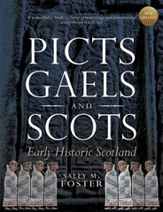 Picts, Gaels and Scots: Early Historic Scotland Reissue hinta ja tiedot | Historiakirjat | hobbyhall.fi