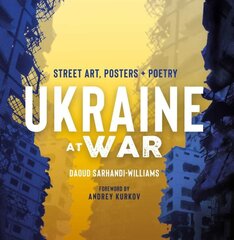 Ukraine at War: Street Art, Posters plus Poetry hinta ja tiedot | Historiakirjat | hobbyhall.fi