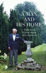 Man and his Home: Ralph Dutton of Hinton Ampner, 8th Baron Sherborne hinta ja tiedot | Elämäkerrat ja muistelmat | hobbyhall.fi