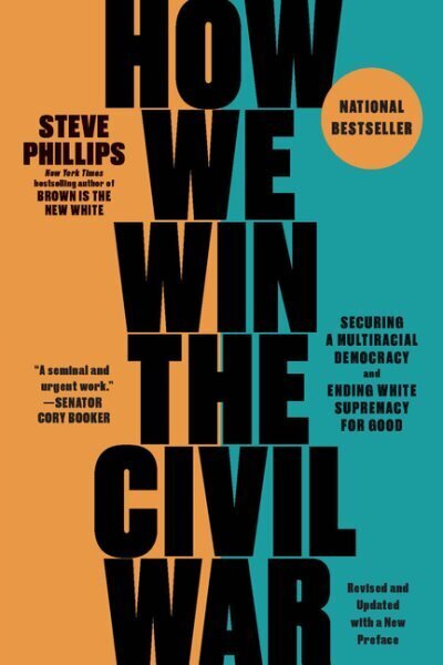 How We Win the Civil War: Securing a Multiracial Democracy and Ending White Supremacy for Good