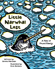 Little Narwhal Lost: A Tale of Found Family hinta ja tiedot | Vauvakirjat | hobbyhall.fi