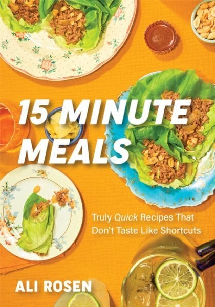 15 Minute Meals: Truly Quick Recipes that Dont Taste like Shortcuts hinta ja tiedot | Keittokirjat | hobbyhall.fi