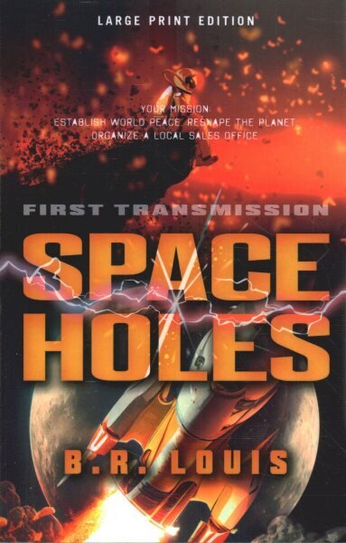 Space Holes (Large Print Edition): First Transmission Large Print hinta ja tiedot | Fantasia- ja scifi-kirjallisuus | hobbyhall.fi