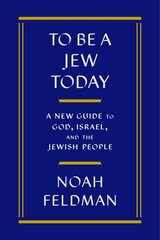 To Be a Jew Today: A New Guide to God, Israel, and the Jewish People hinta ja tiedot | Historiakirjat | hobbyhall.fi