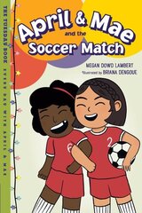 April & Mae and the Soccer Match: The Tuesday Book hinta ja tiedot | Nuortenkirjat | hobbyhall.fi