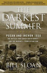 Darkest Summer: Pusan and Inchon 1950: The Battles That Saved South Korea--and the Marines--from Extinction hinta ja tiedot | Historiakirjat | hobbyhall.fi