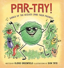 PAR-TAY!: Dance of the Veggies (And Their Friends) hinta ja tiedot | Nuortenkirjat | hobbyhall.fi